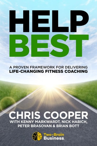 Help Best A Proven Framework for Delivering Life-Changing Fitness Coaching