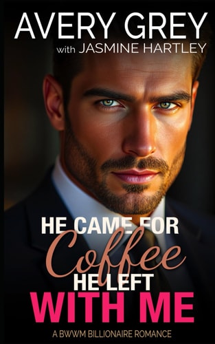 He Came For Coffee He Left With Me BWWM Billionaire Romance