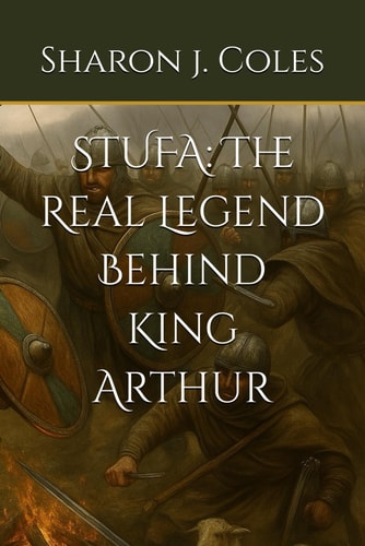 Stufa The Real Legend Behind King Arthur