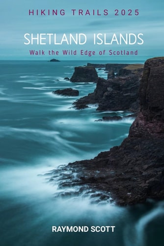 Shetland Islands Hiking Trails 2025 Walk the Wild Edge of Scotland