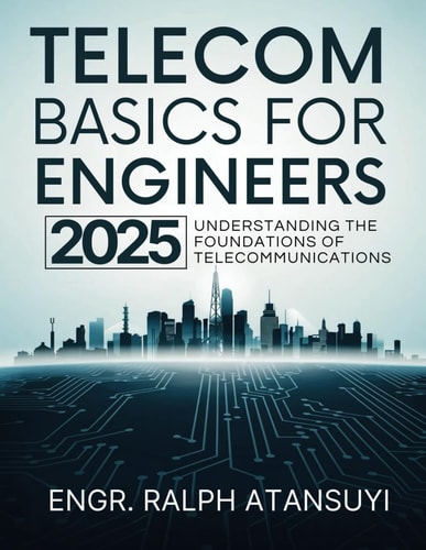 Telecom Basics for Engineers 2025 - Understanding the Foundations of Telecommunications