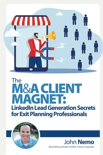 The M&A Client Magnet LinkedIn Lead Generation Secrets for Exit Planning Professionals