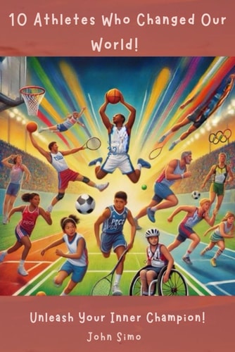10 Athletes Who Changed Our World! Unleash Your Inner Champion