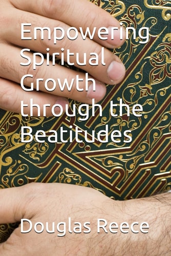Empowering Spiritual Growth Through the Beatitudes