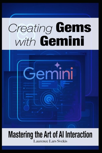 Creating Gems with Gemini Mastering the Art of AI Interaction