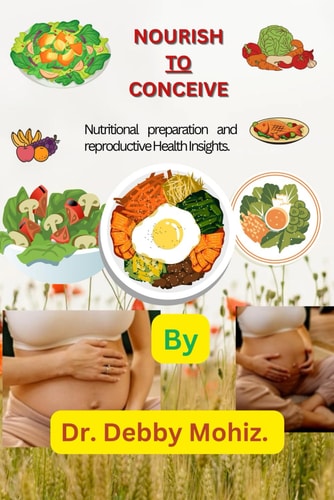 Nourish To Conceive Nutritional Preparation and Reproductive Health Insights