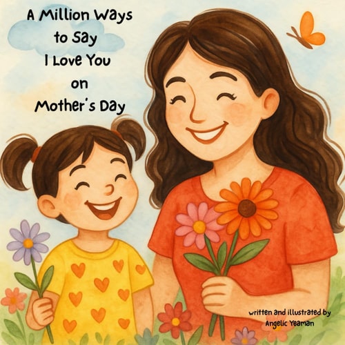 A Million Ways to Say I Love You on Mother's Day
