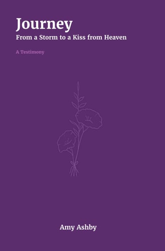 Journey - A Testimony From a Storm to a Kiss from Heaven