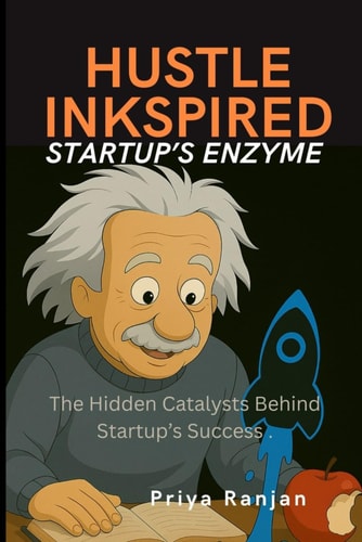 Hustle Inkspired - Startup's Enzyme. The Hidden Catalysts Behind Startup's Success.