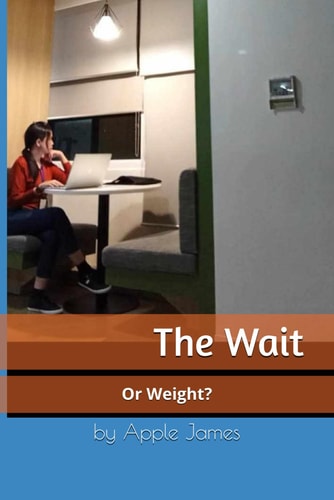 The Wait Is it Wait Or Weight?