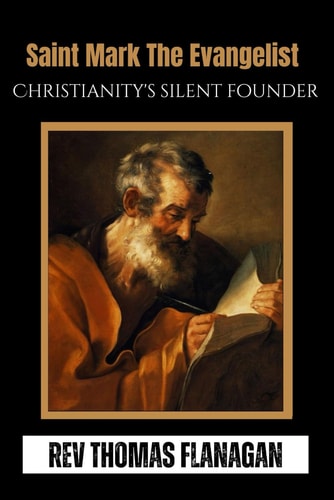 Saint Mark the Evangelist Christainity's Silent Founder