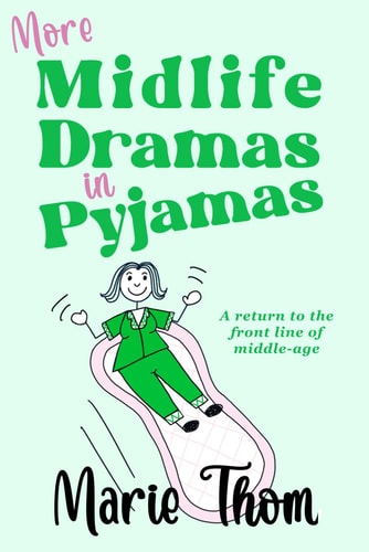 More Midlife Dramas in Pyjamas A Return to the Front Line of Middle-age