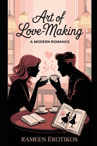 Art of Love-Making A Modern Romance
