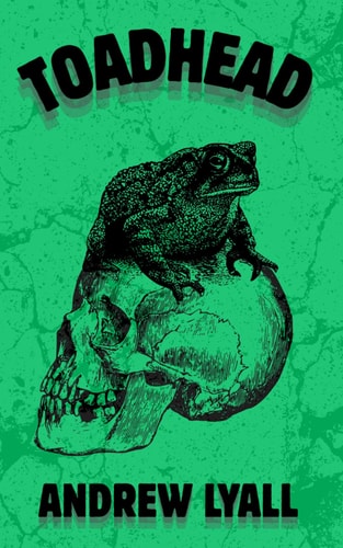 Toadhead A Horror Story