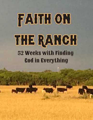 Faith on the Ranch 52 Weeks with Finding God in Everything