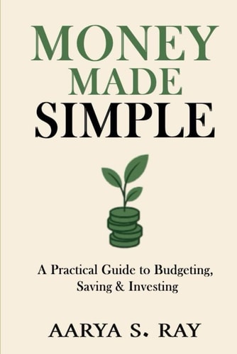 Money Made Simple A Practical Guide to Budgeting, Saving & Investing