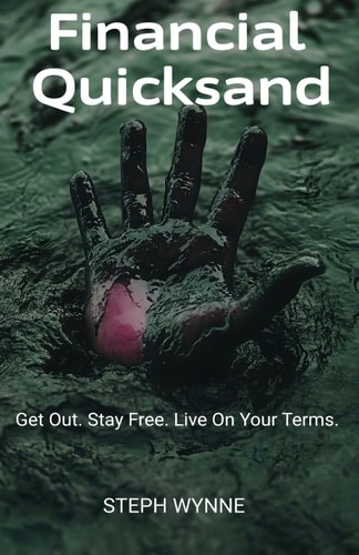 Financial Quicksand Get Out. Stay Free. Live On Your Terms.