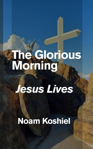 The Glorious Morning Jesus Lives