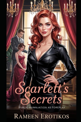 Scarlett's Secrets Public Humiliation as Foreplay