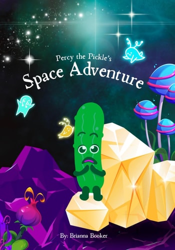 Percy the Pickle's Space Adventure A Silly, Sparkly Journey Through the Stars and a Lesson in Patience!