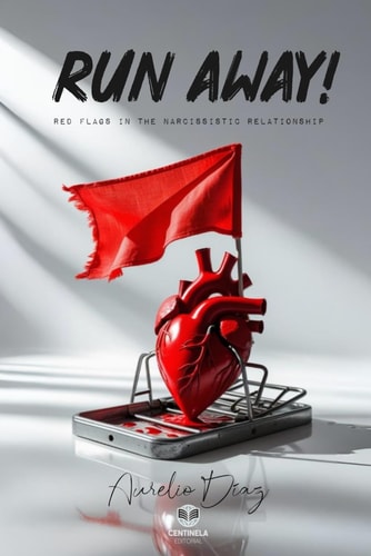 Run Away! Red Flags in the Narcissistic Relationship