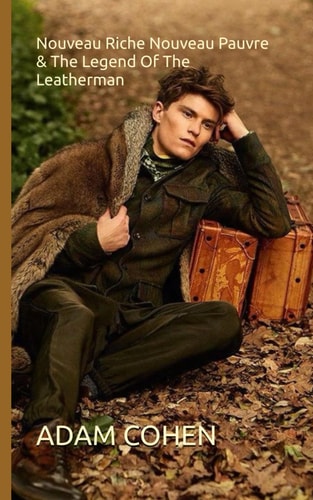 Nouveau Riche Nouveau Pauvre & The Legend Of The Leatherman