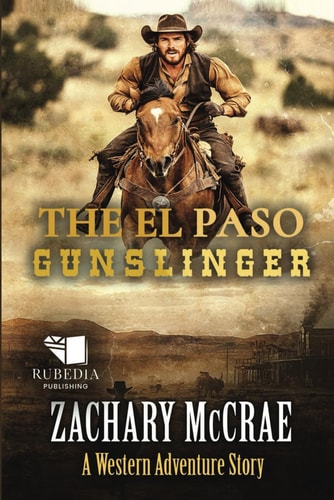 The El Paso Gunslinger A Classic Western Adventure