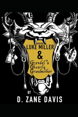 Detective Luke Miller and Grendel's Ghastly Grandmother