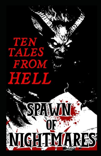 SPAWN OF NIGHTMARES Ten Tales from Hell