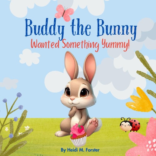 Buddy The Bunny Wanted Something Yummy