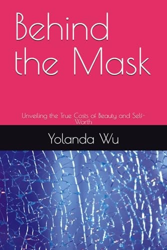 Behind the Mask Unveiling the True Costs of Beauty and Self-Worth