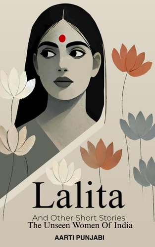 Lalita and Other Short Stories The Unseen Women Of India