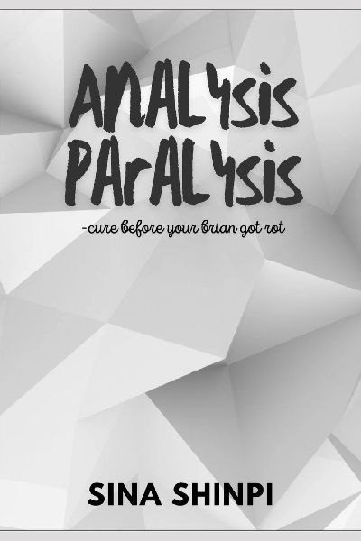 Analysis Paralysis