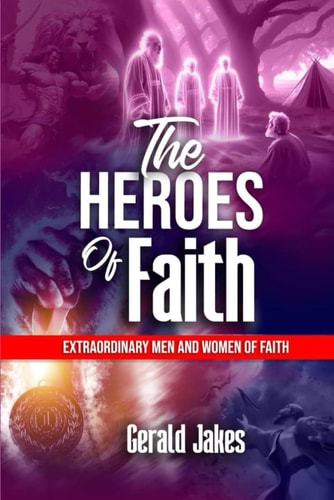 Hereos of Faith Extraodinary Men and Women of Faith