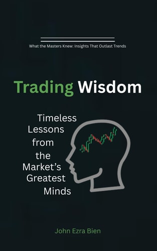 Trading Wisdom Timeless Lessons from the Market's Greatest Minds