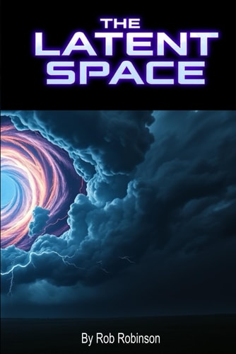 The Latent Space A Novella