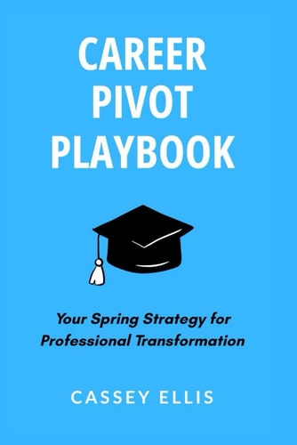Career Pivot Playbook Your Spring Strategy for Professional Transformation