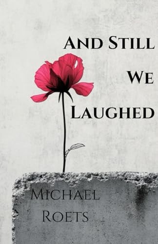 And Still We Laughed