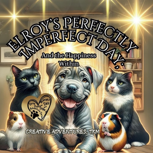 Elroy's Perfectly Imperfect Day And the Happiness Within