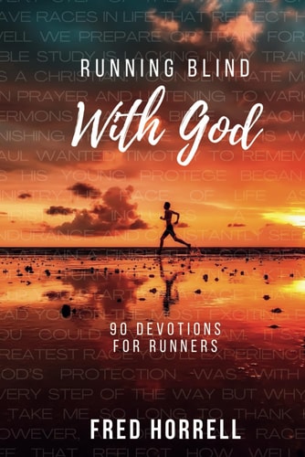 Running Blind With God 90 Devotions for Runners