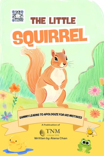 The Little Squirrel Sammy Learns to Apologize for His Mistakes