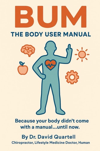 The Body User Manual: Because your body didn't come with a manual...until now.