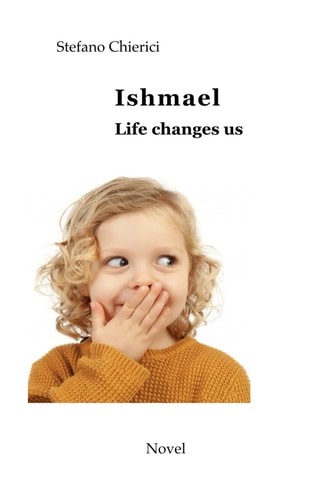 Ishmael. Life Changes Us