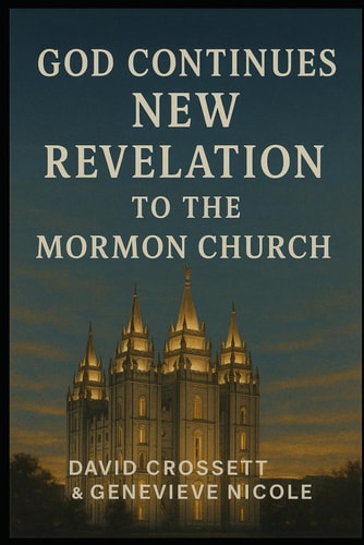 God Continues New Revelation to the Mormon Church