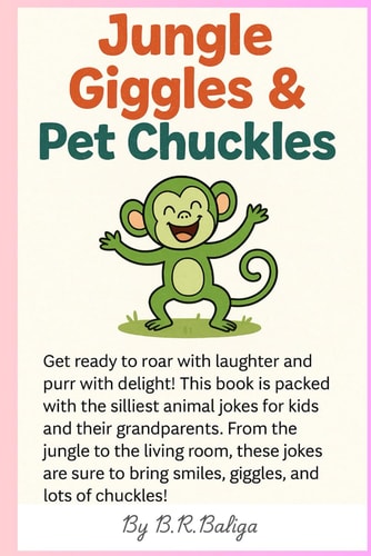 Jungle Giggles & Pet Chuckles 60 Funny Animal Jokes for Kids Ages 4-8: Laugh-Out-Loud Jungle and Pet Humor for Early Readers, Toddlers, and Families