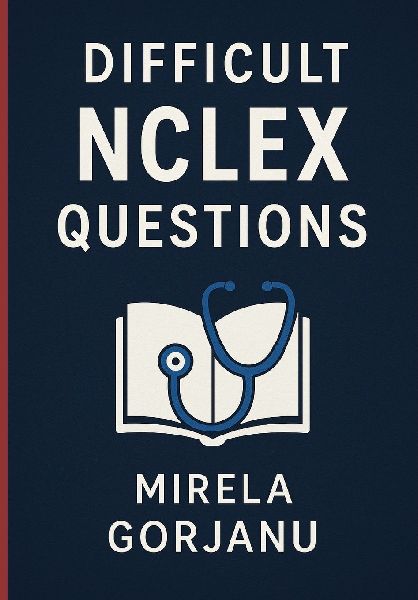 Beyond the Basics: A Deep Dive into Difficult NCLEX Questions