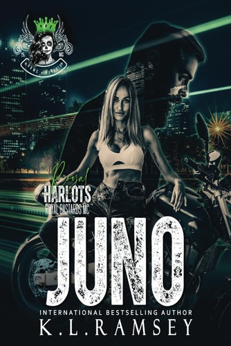 Juno Royal Harlots MC, RBMC Spin Off, Royal Bastards, Chick Biker Club, Secret Job, Alphahole, Girl Power, Strong Women