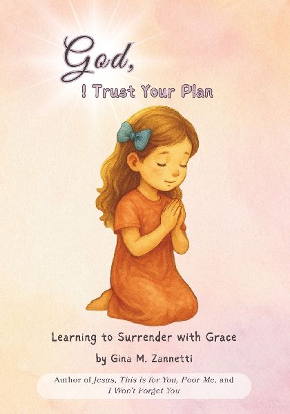 God, I Trust Your Plan: Learning to Surrender with Grace