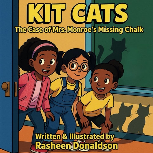 Kit Cats The Case of Mrs. Monroe's Missing Chalk: Book 1 in the Kit Cats Mystery Series