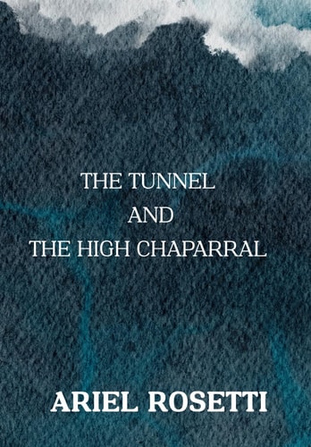 THE TUNNEL and THE HIGH CHAPARRAL